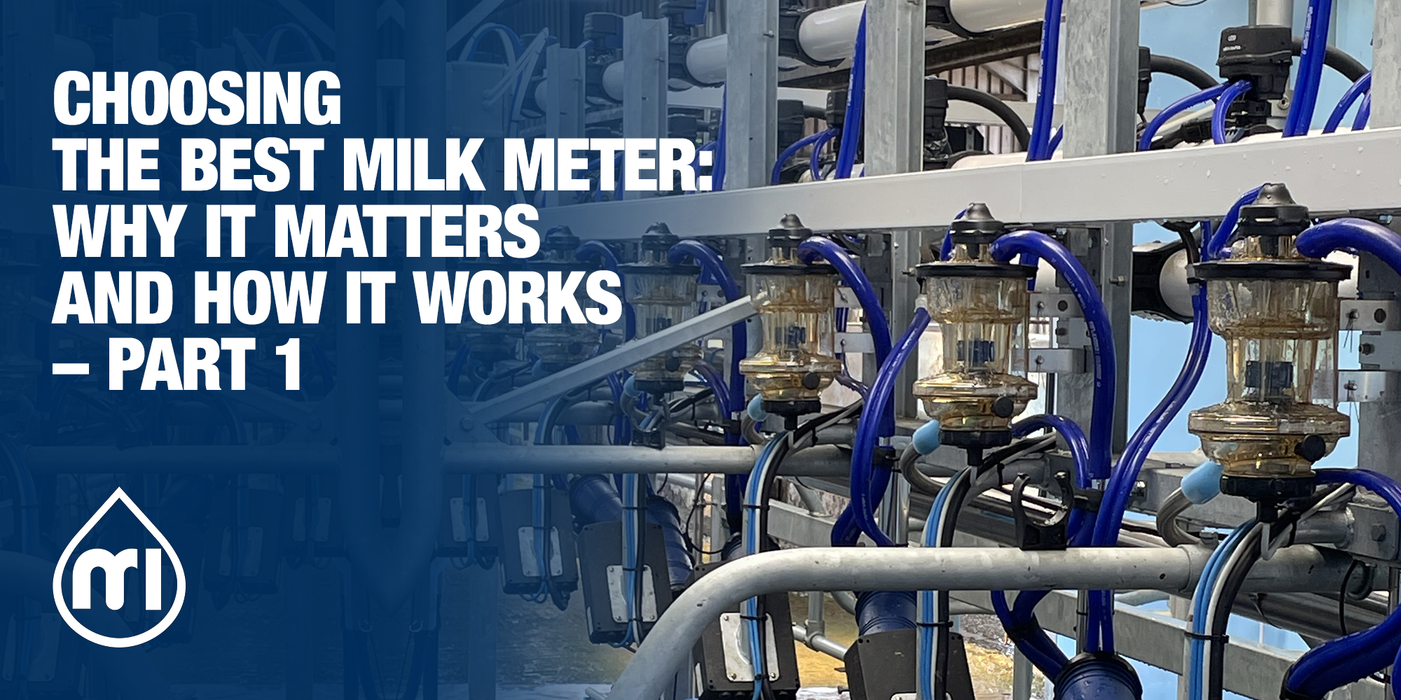 Choosing the best milk meter: why It matters and how it works – Part 1 